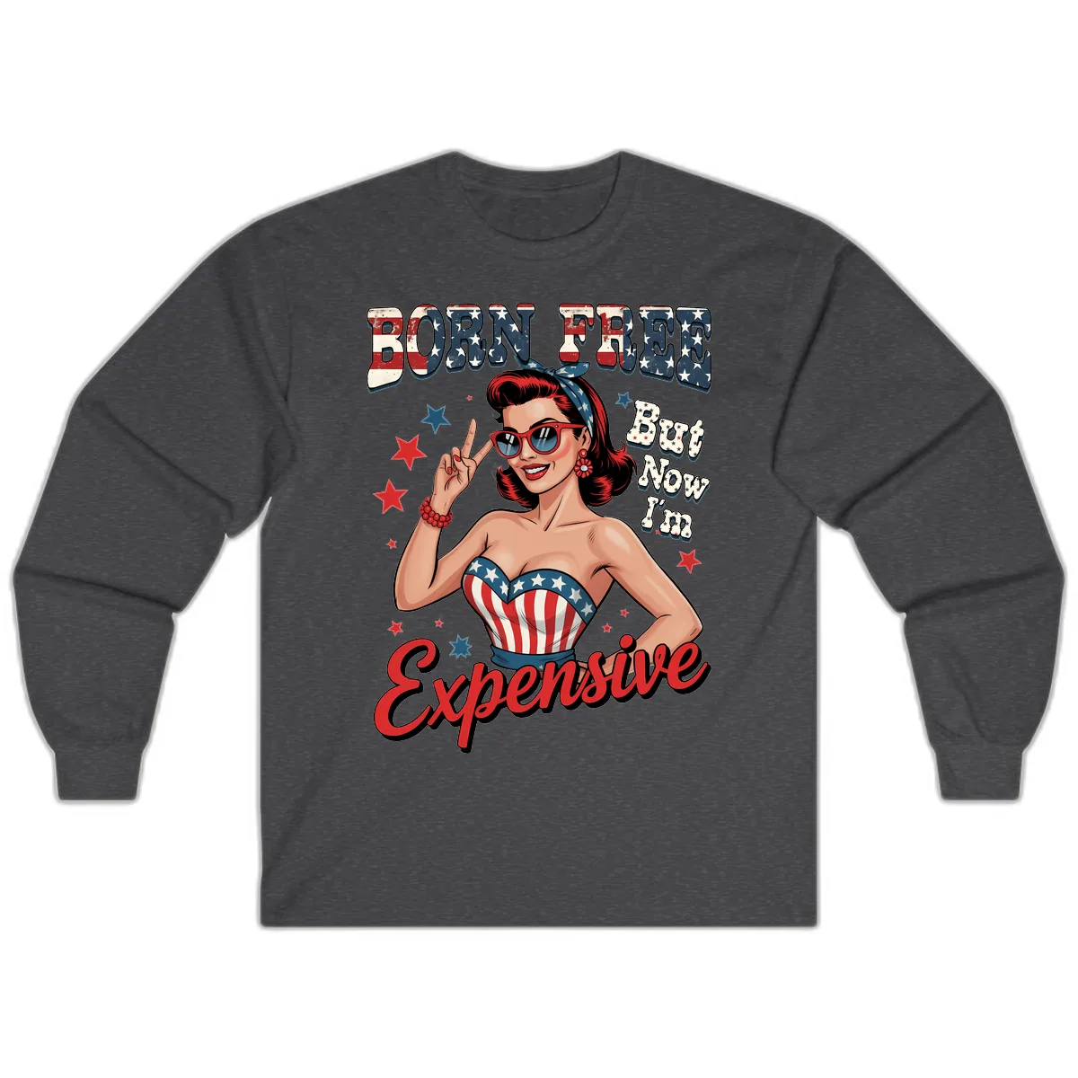 Born Free But Now I'm Expensive Pin-Up Long Sleeve in Dark Heather