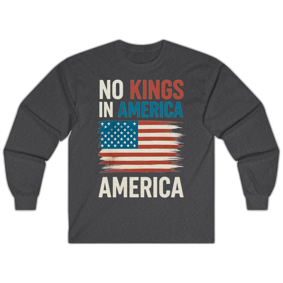 No Kings In America Distressed Flag Design Long Sleeve in Dark Heather