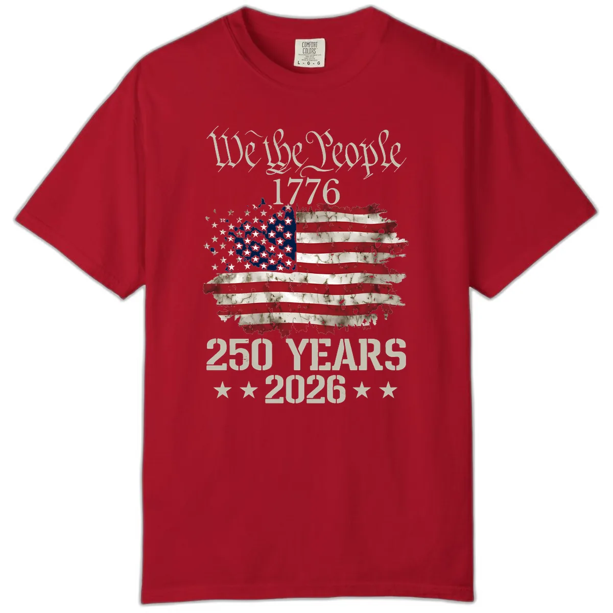 We The People 1776 Distressed Flag 250th Anniversary Comfort Color in Red