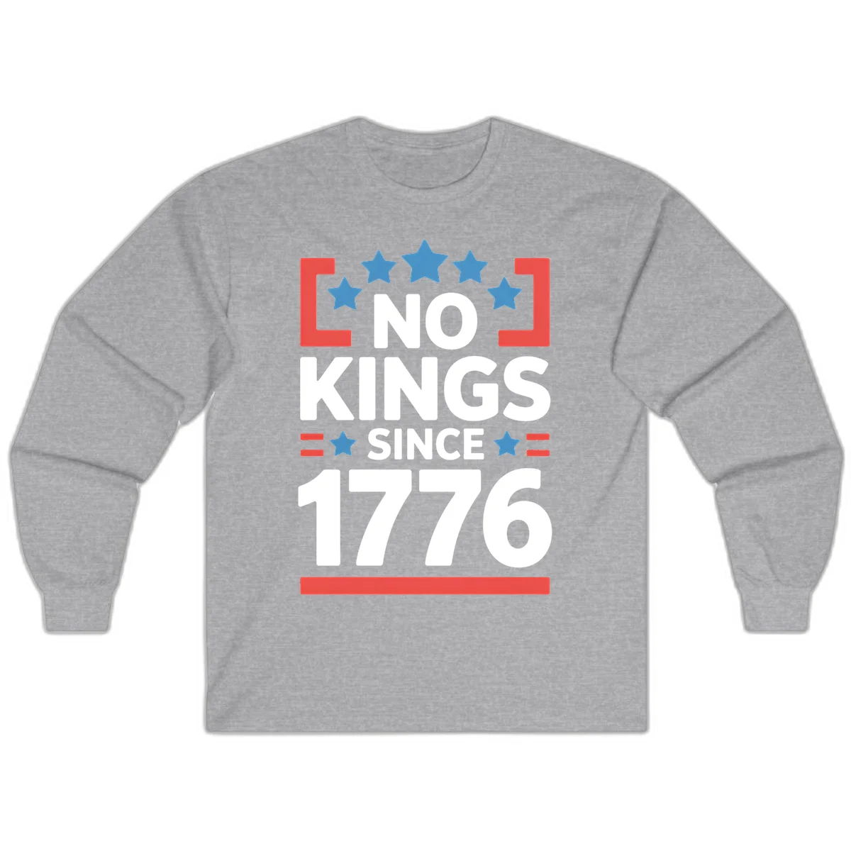 No Kings Since 1776 Long Sleeve in Sport Grey