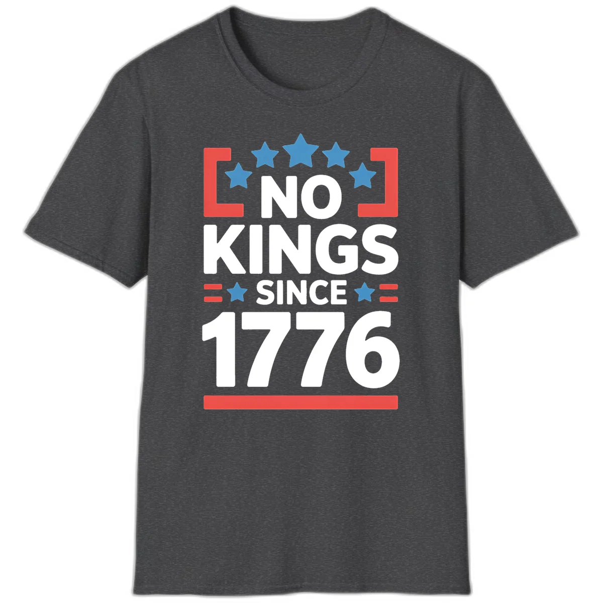 No Kings Since 1776 T-Shirt in Dark Heather