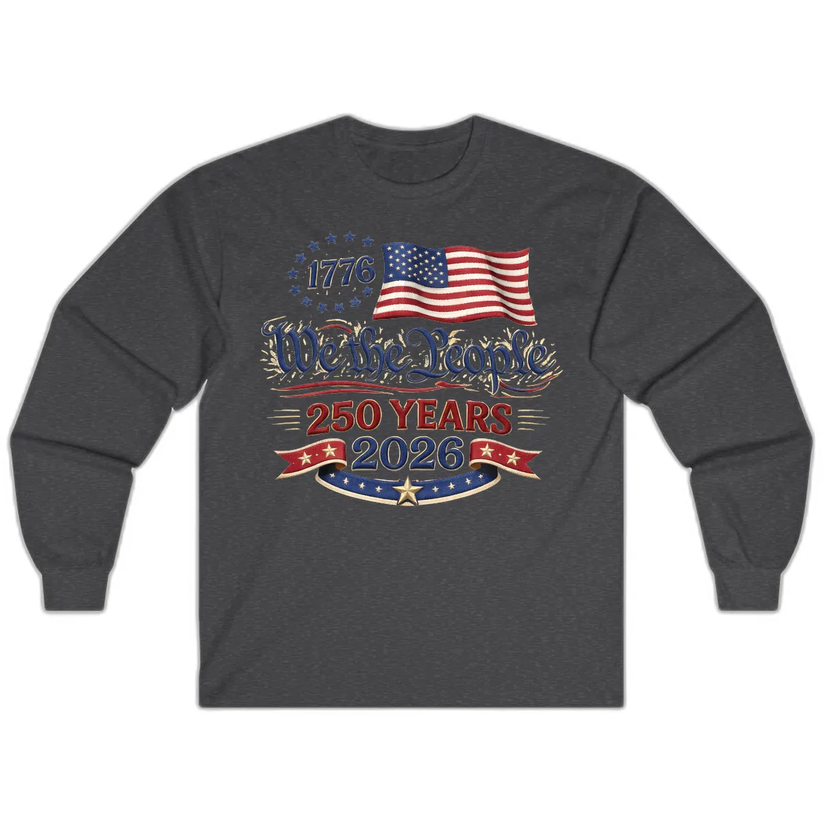 We the People 1776 250 Years 2026 Patriotic Celebration Long Sleeve in Dark Heather