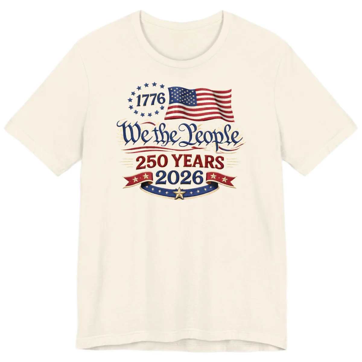 We the People 1776 250 Years 2026 Premium T-Shirt in Natural