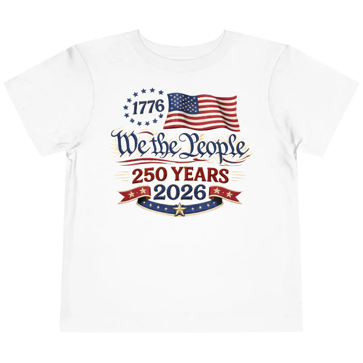 We the People 1776 250 Years 2026 Toddler T-Shirt in White