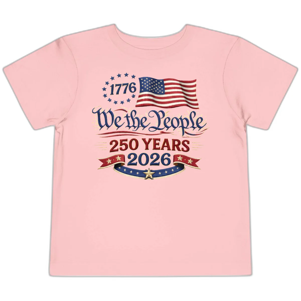 We the People 1776 250 Years 2026 Toddler T-Shirt in Pink