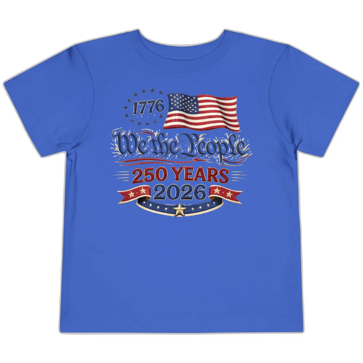 We the People 1776 250 Years 2026 Toddler T-Shirt in True Royal