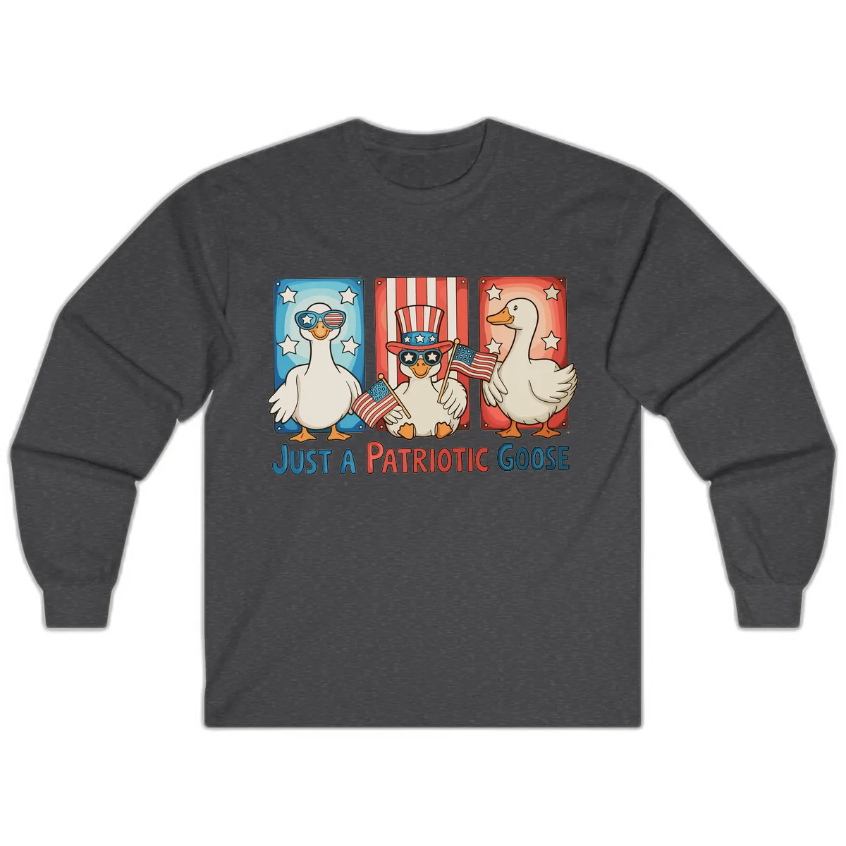 Just A Patriotic Goose Celebration Design Long Sleeve in Dark Heather