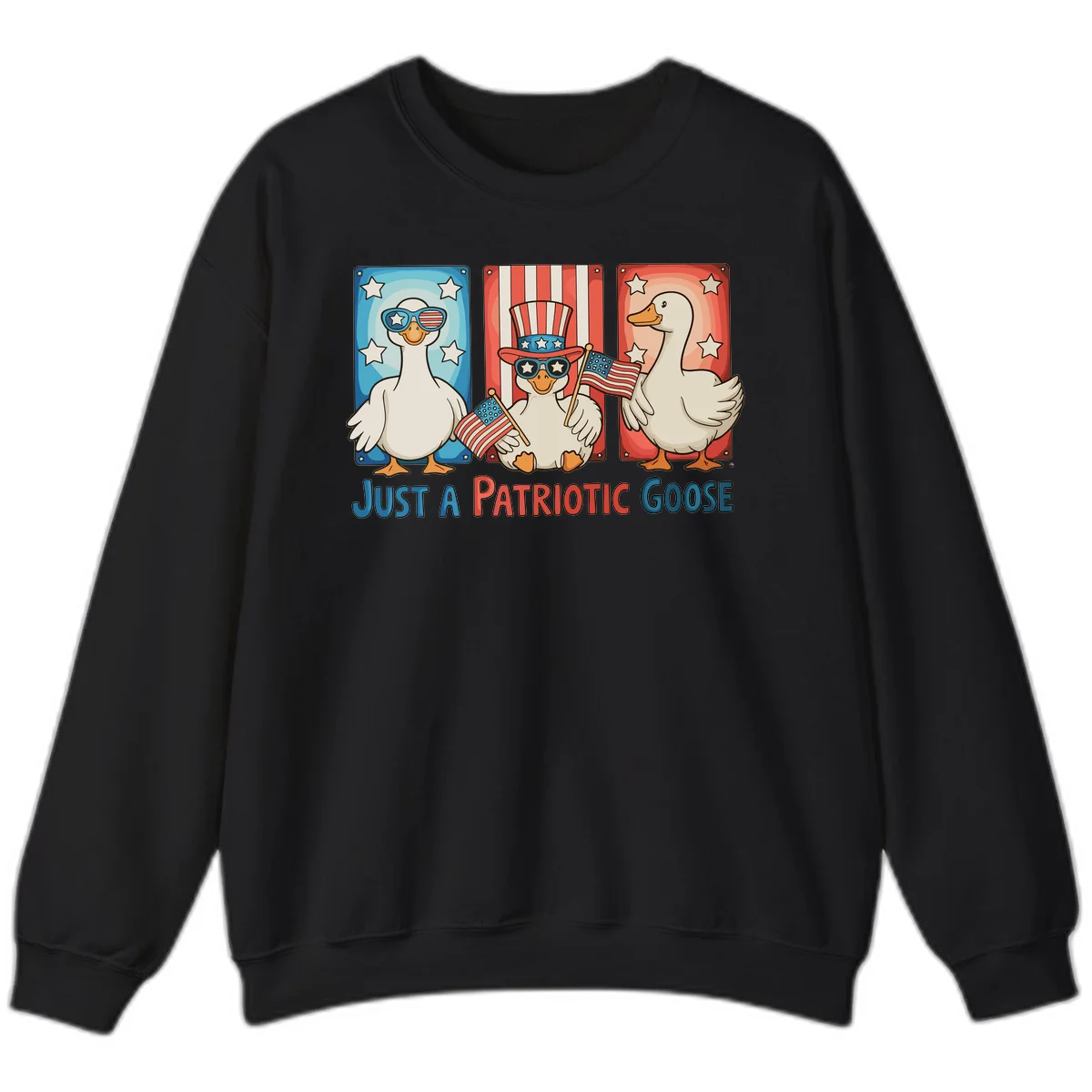 Just A Patriotic Goose Sweatshirt in Black