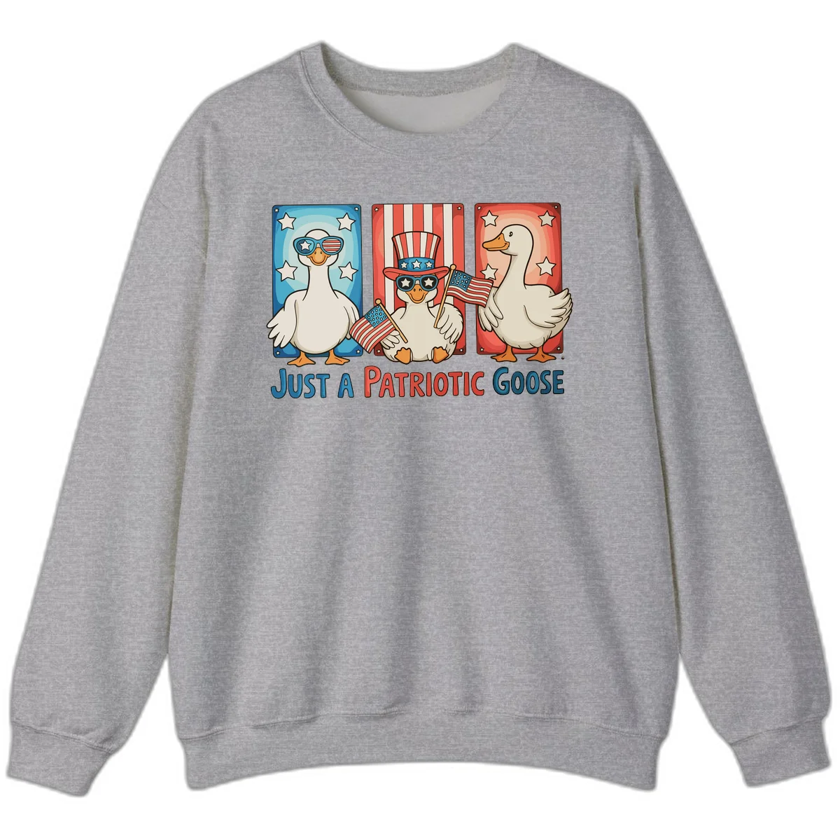Just A Patriotic Goose Sweatshirt in Sport Grey