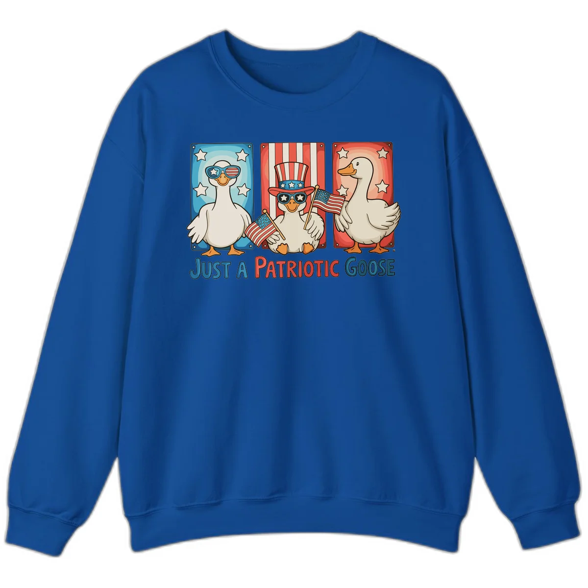 Just A Patriotic Goose Sweatshirt in Royal