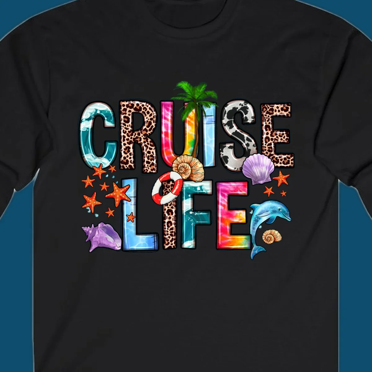 A vibrant 'CRUISE LIFE' design featuring ocean patterns, leopard print, tie-dye, and beach elements like starfish and a dolphin.