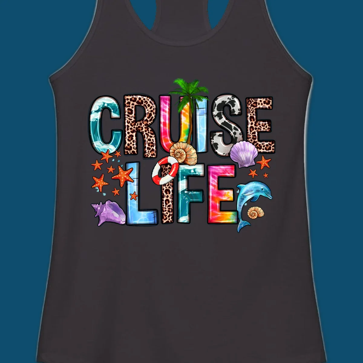 A vibrant 'CRUISE LIFE' design featuring ocean patterns, leopard print, tie-dye, and beach elements like starfish and a dolphin.