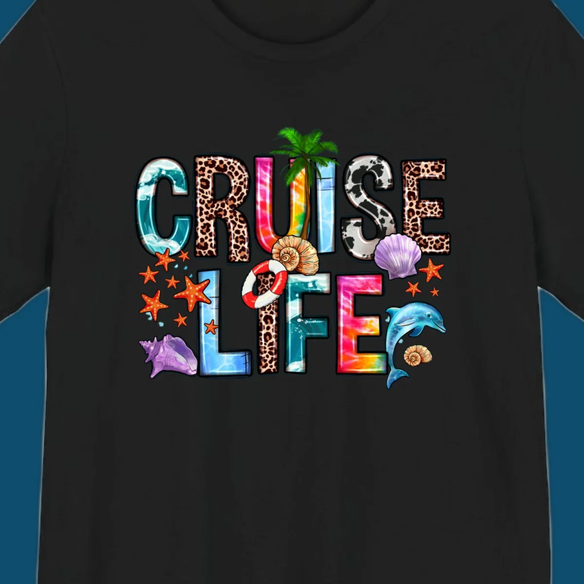 A vibrant 'CRUISE LIFE' design featuring ocean patterns, leopard print, tie-dye, and beach elements like starfish and a dolphin.