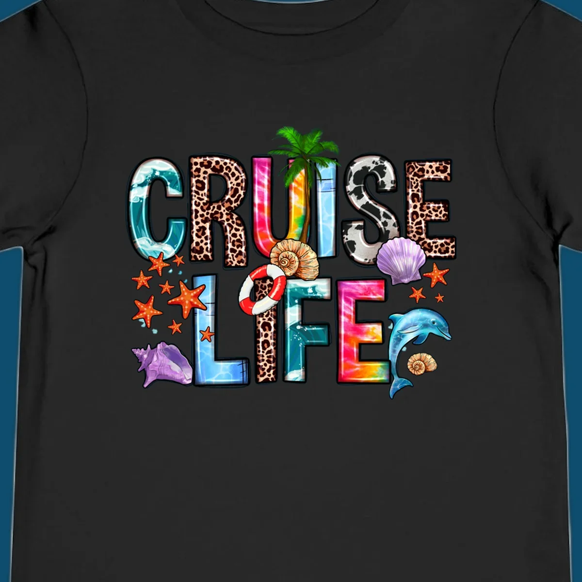 A vibrant 'CRUISE LIFE' design featuring ocean patterns, leopard print, tie-dye, and beach elements like starfish and a dolphin.
