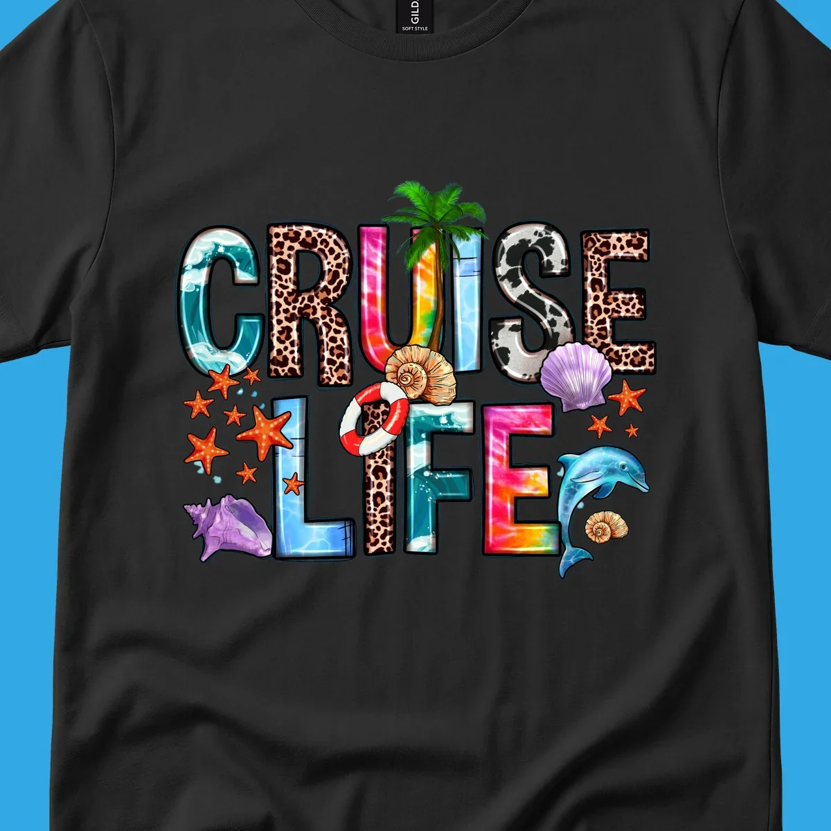 A vibrant 'CRUISE LIFE' design featuring ocean patterns, leopard print, tie-dye, and beach elements like starfish and a dolphin.