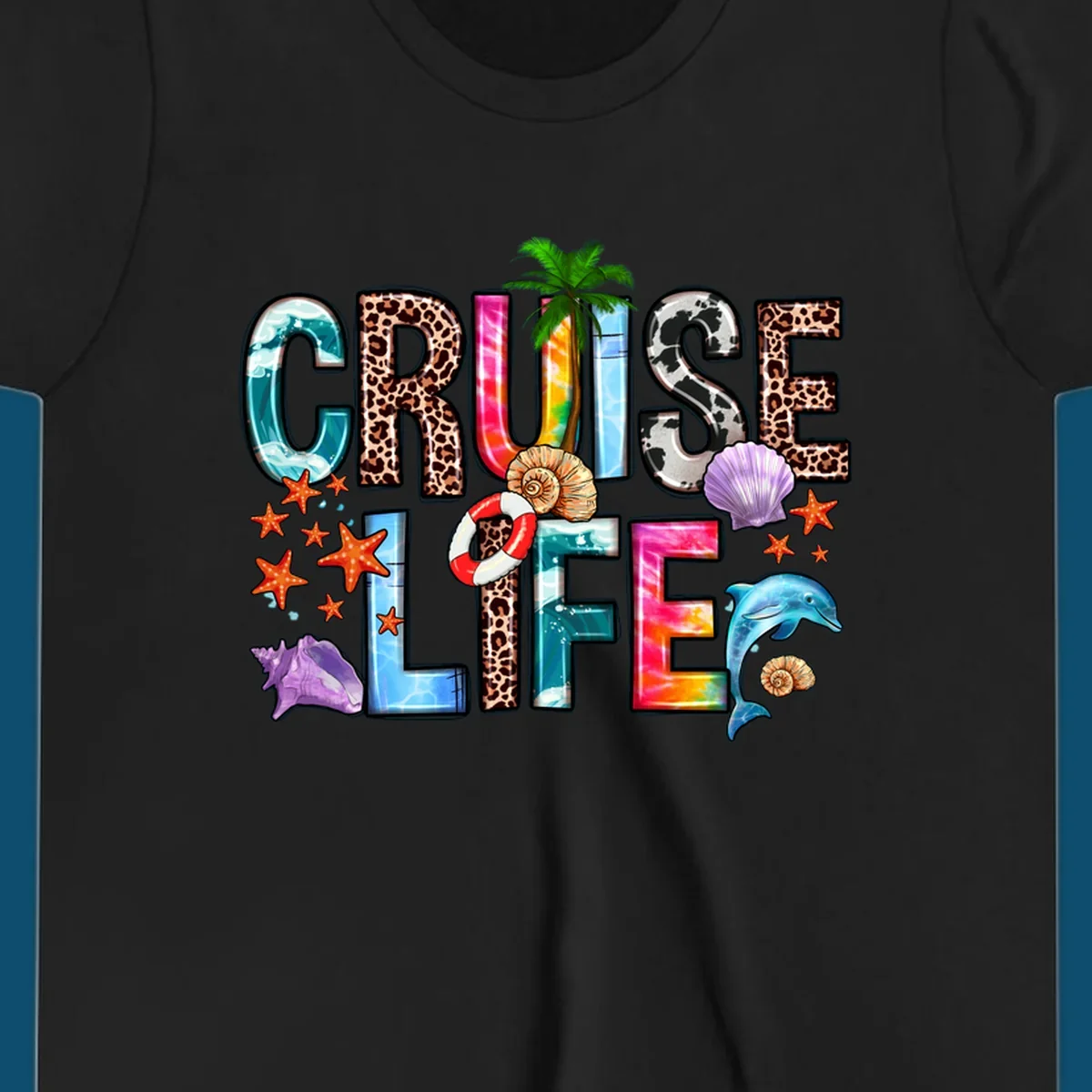 A vibrant 'CRUISE LIFE' design featuring ocean patterns, leopard print, tie-dye, and beach elements like starfish and a dolphin.