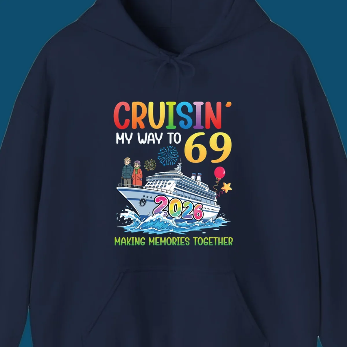 Illustration of a cruise ship with an elderly couple, fireworks, balloons, and text 'CRUISIN' MY WAY TO 69 2026' for a cruisin-to-69-2026 theme.