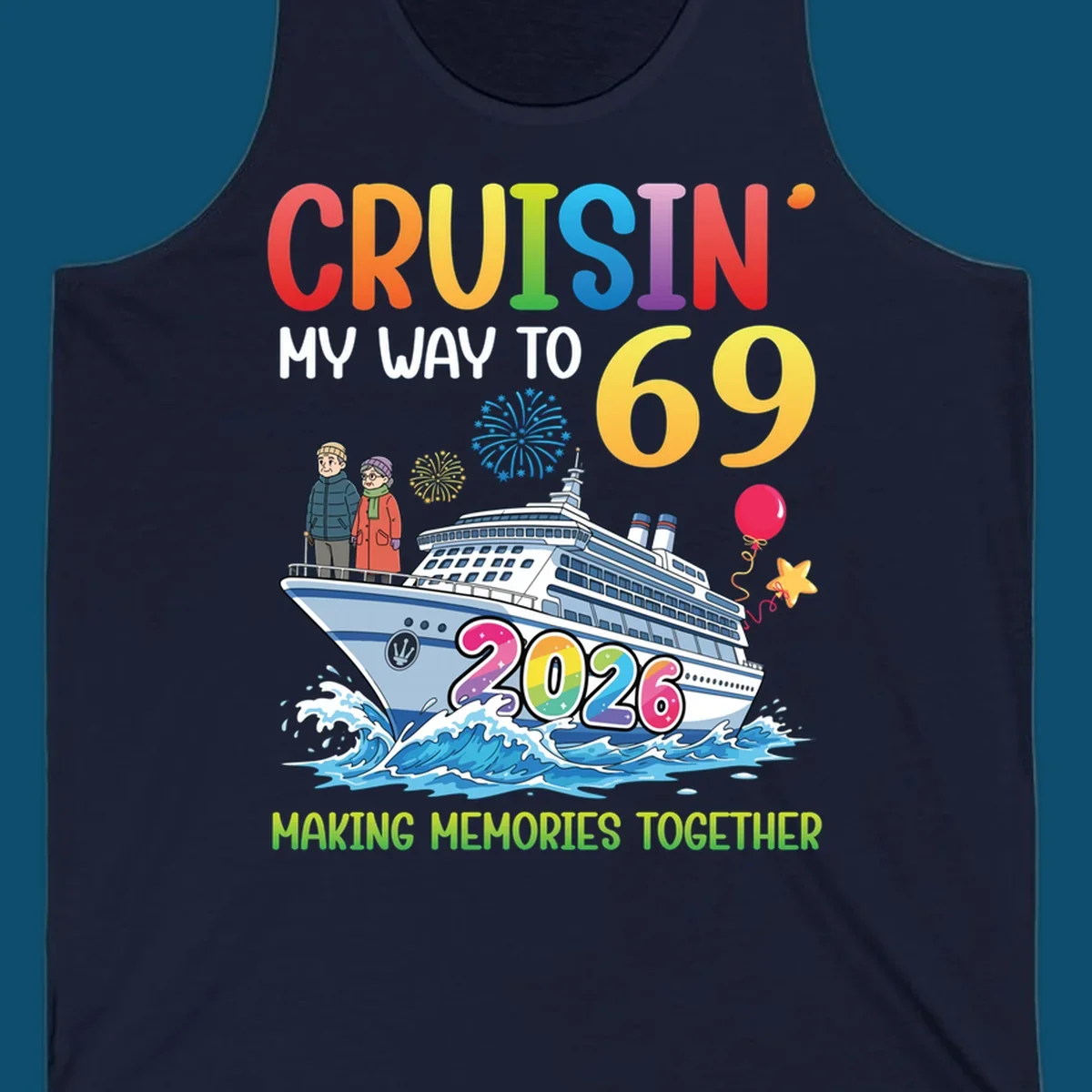 Illustration of a cruise ship with an elderly couple, fireworks, balloons, and text 'CRUISIN' MY WAY TO 69 2026' for a cruisin-to-69-2026 theme.