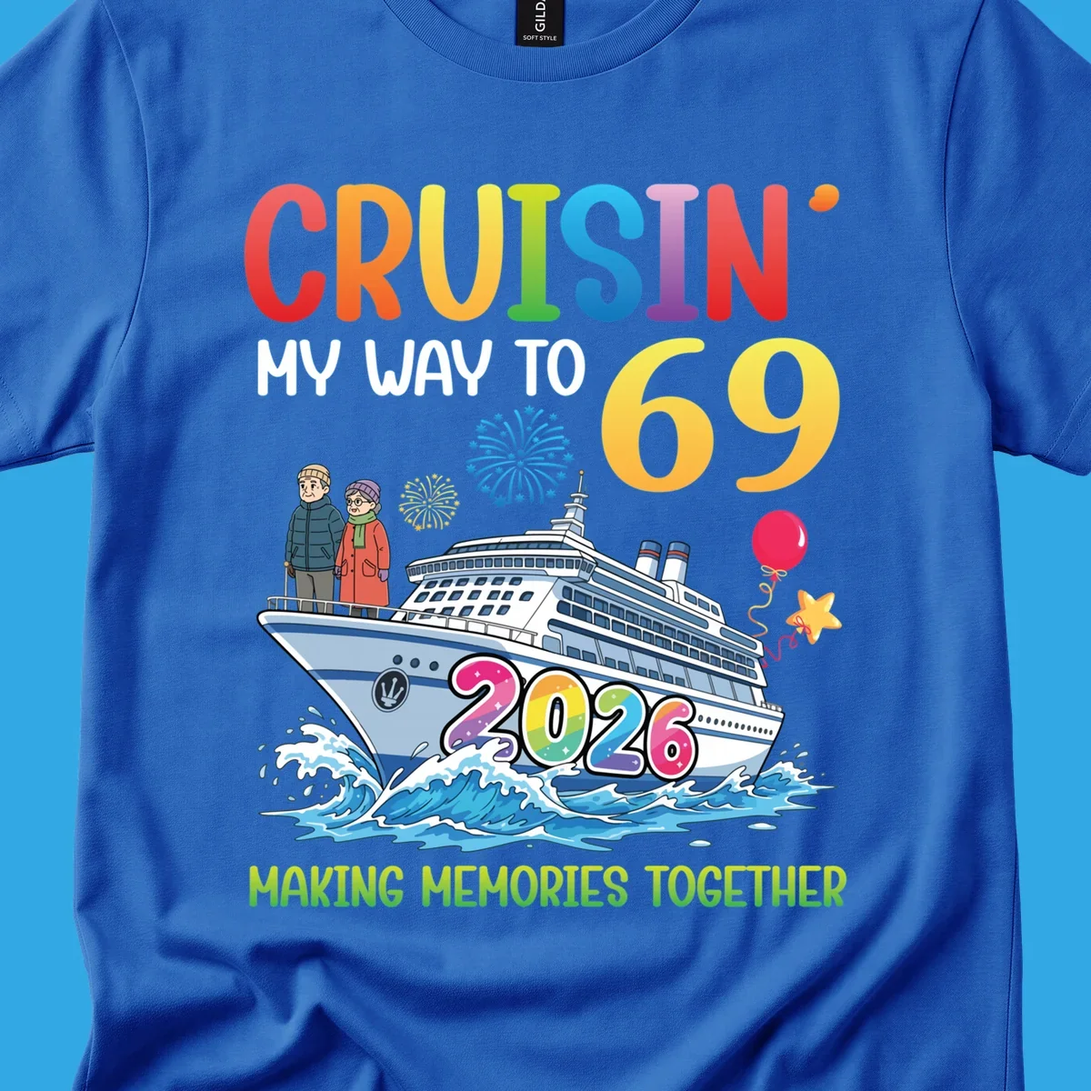 Illustration of a cruise ship with an elderly couple, fireworks, balloons, and text 'CRUISIN' MY WAY TO 69 2026' for a cruisin-to-69-2026 theme.