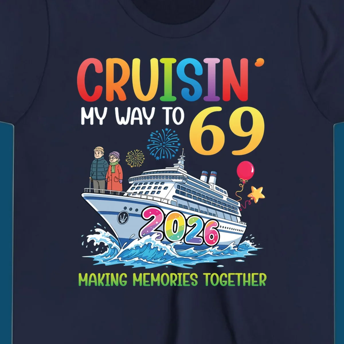 Illustration of a cruise ship with an elderly couple, fireworks, balloons, and text 'CRUISIN' MY WAY TO 69 2026' for a cruisin-to-69-2026 theme.