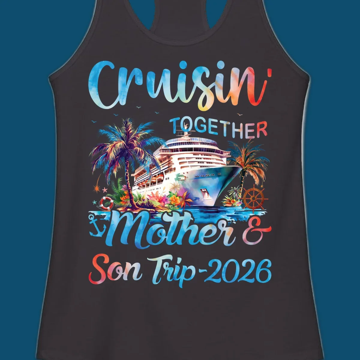 A colorful cruise ship between tropical islands with palm trees and flowers, with "Cruisin' TOGETHER Mother & Son Trip 2026" text, ideal for a mother-son-trip-cruise.