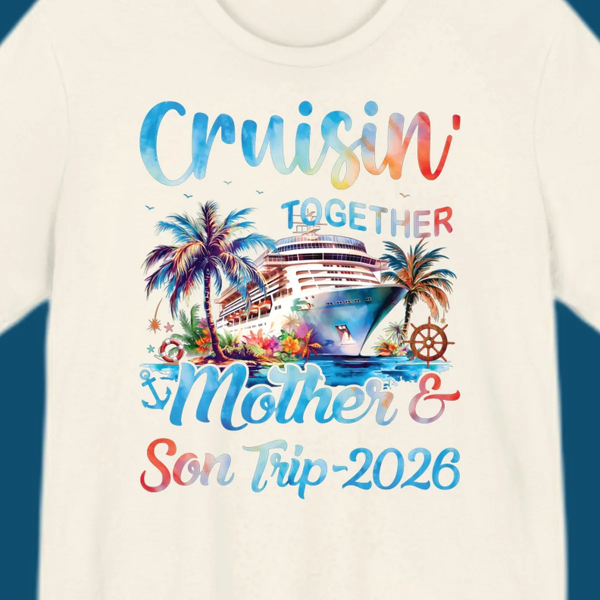 A colorful cruise ship between tropical islands with palm trees and flowers, with "Cruisin' TOGETHER Mother & Son Trip 2026" text, ideal for a mother-son-trip-cruise.
