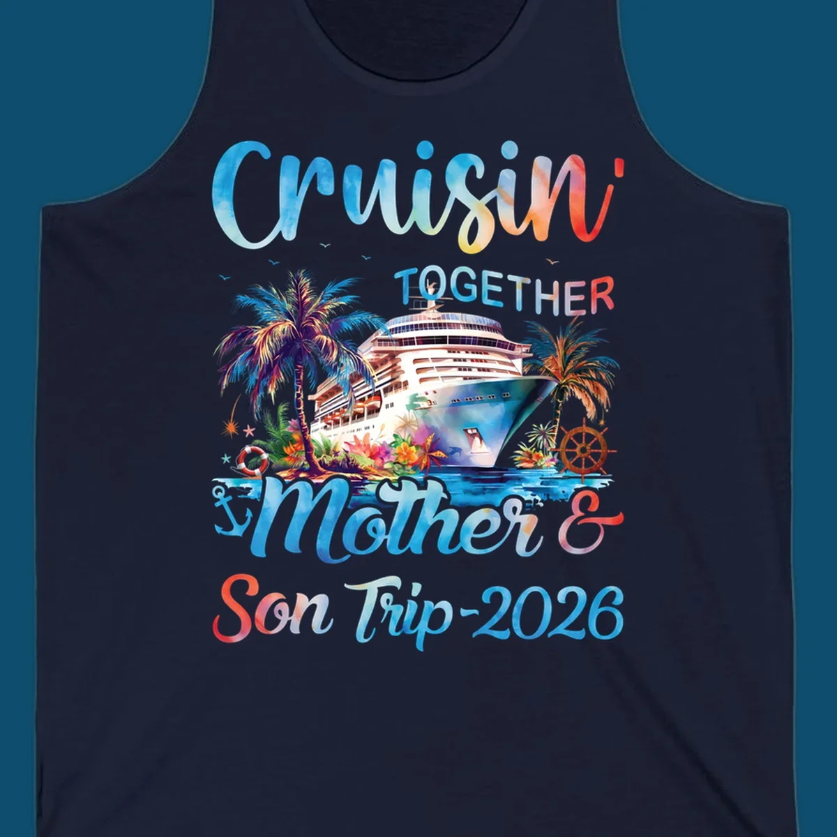 A colorful cruise ship between tropical islands with palm trees and flowers, with "Cruisin' TOGETHER Mother & Son Trip 2026" text, ideal for a mother-son-trip-cruise.