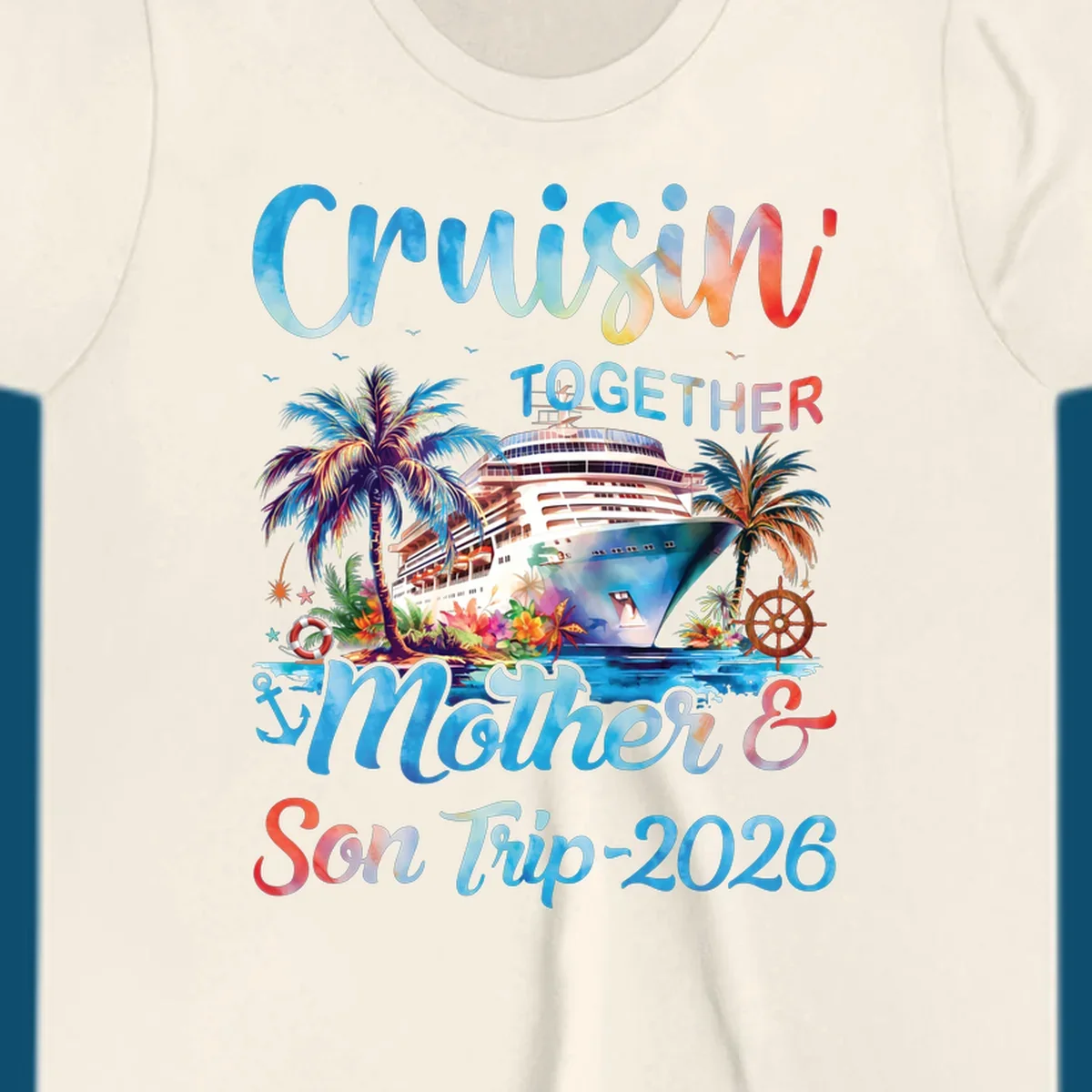 A colorful cruise ship between tropical islands with palm trees and flowers, with "Cruisin' TOGETHER Mother & Son Trip 2026" text, ideal for a mother-son-trip-cruise.