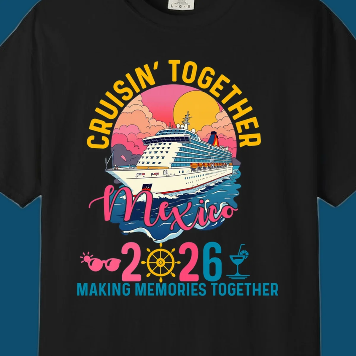 A cruise ship sailing under a sunset with "CRUISIN' TOGETHER Mexico 2026 MAKING MEMORIES TOGETHER" text, sunglasses, ship's wheel, and a cocktail glass for a cruisin-together-mexico-2026 trip.
