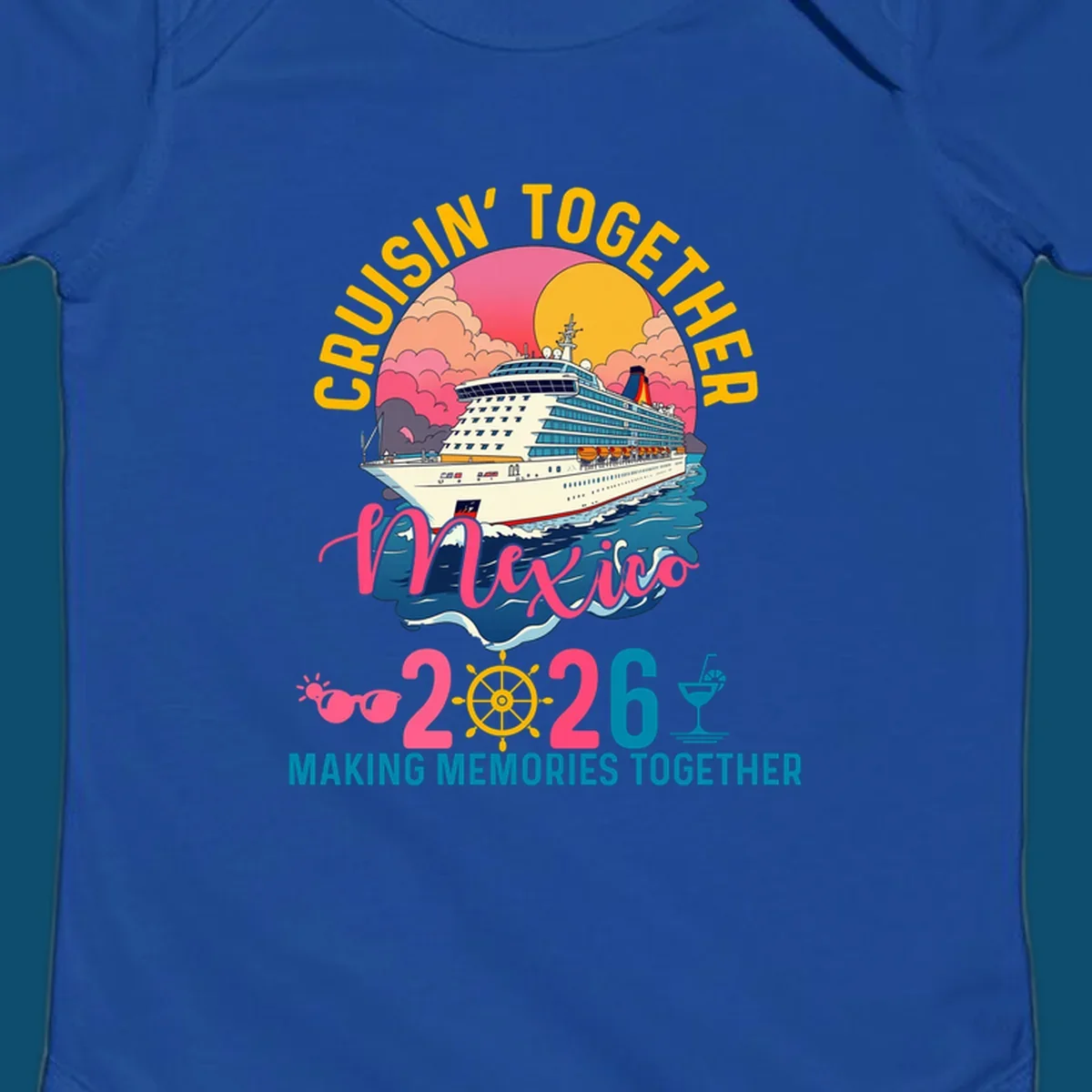 A cruise ship sailing under a sunset with "CRUISIN' TOGETHER Mexico 2026 MAKING MEMORIES TOGETHER" text, sunglasses, ship's wheel, and a cocktail glass for a cruisin-together-mexico-2026 trip.
