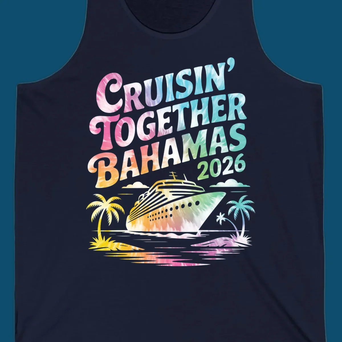 A tie-dye design with "CRUISIN' TOGETHER BAHAMAS 2026" text, a cruise ship, and palm trees for a cruisin-together-bahamas-2026 family trip.