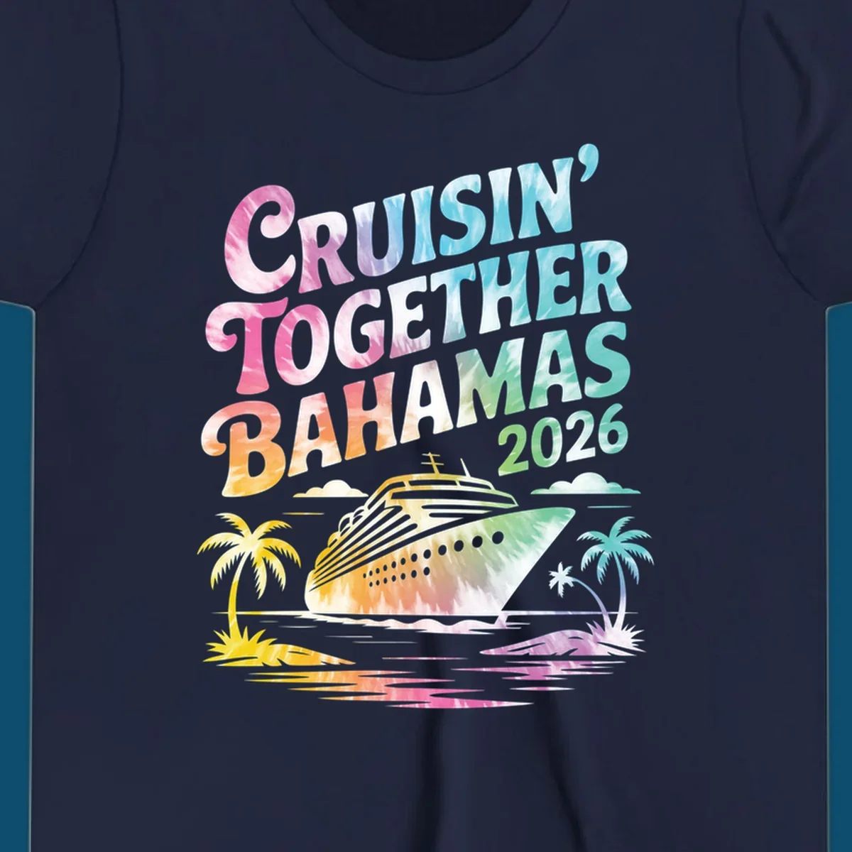 A tie-dye design with "CRUISIN' TOGETHER BAHAMAS 2026" text, a cruise ship, and palm trees for a cruisin-together-bahamas-2026 family trip.