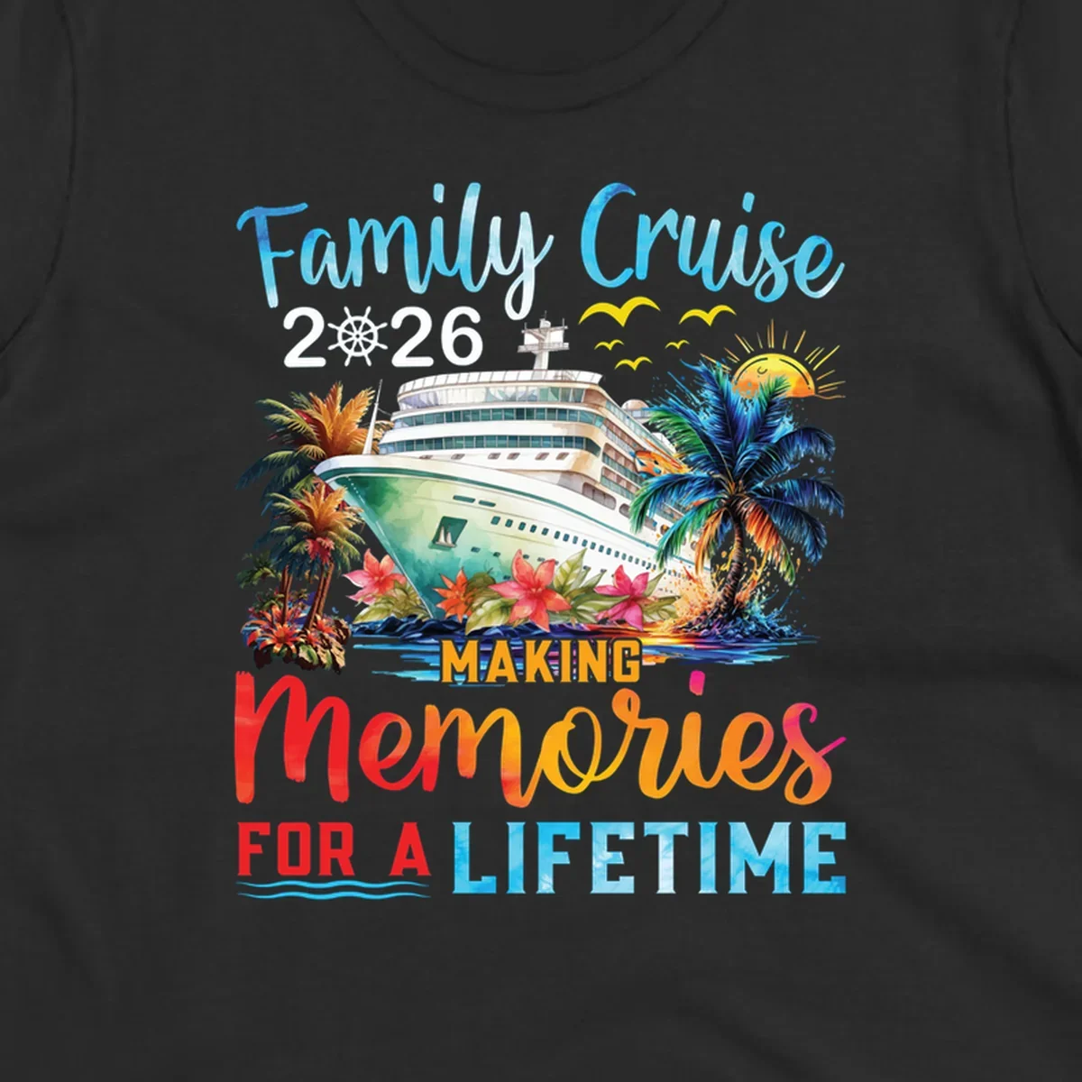 A tropical family cruise 2026 memories design with a ship, palm trees, sun, and text 'Family Cruise 2026 Making Memories For A Lifetime'.
