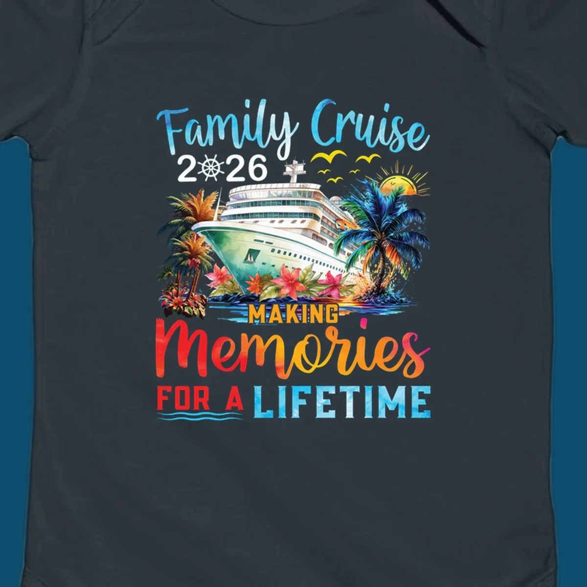 A tropical family cruise 2026 memories design with a ship, palm trees, sun, and text 'Family Cruise 2026 Making Memories For A Lifetime'.