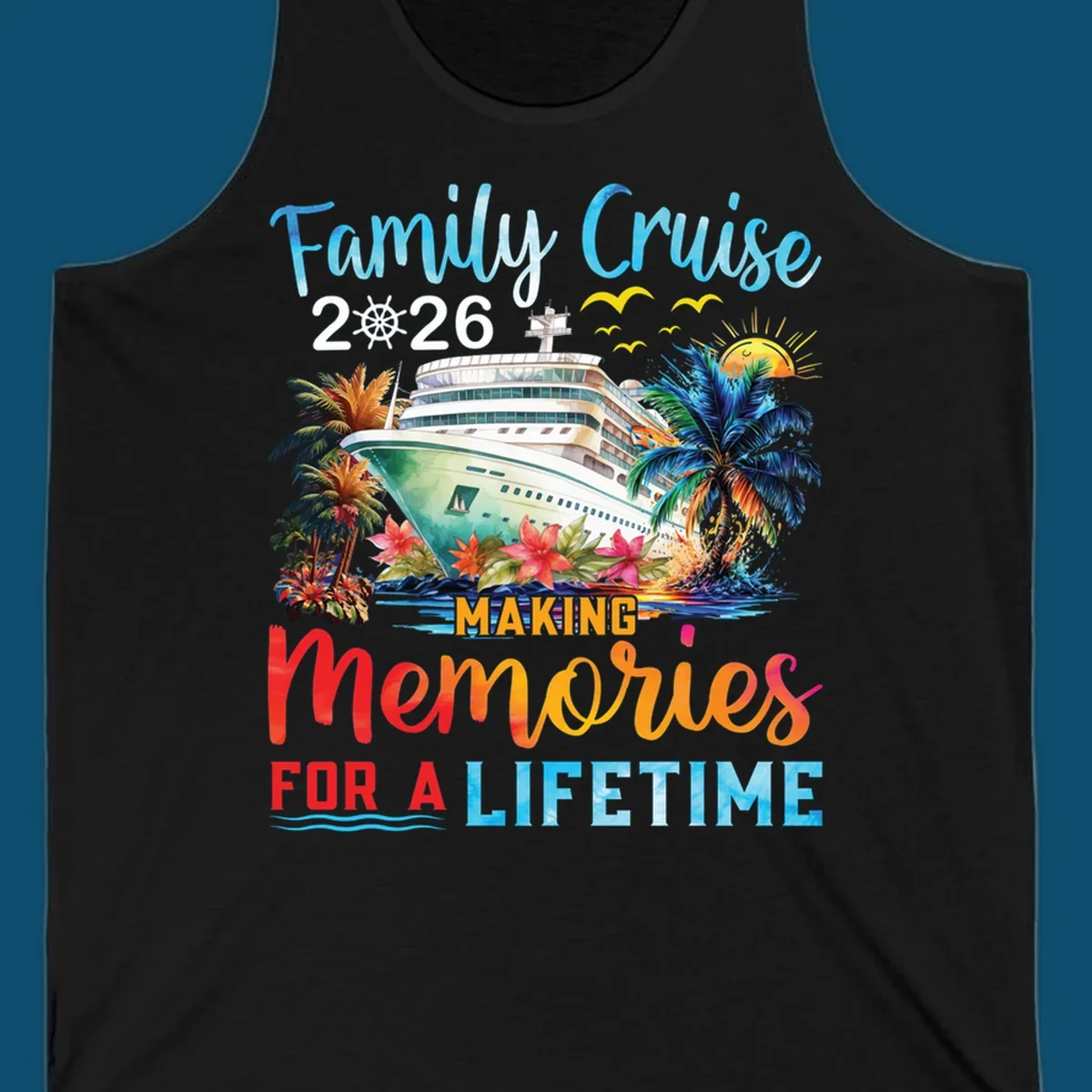 A tropical family cruise 2026 memories design with a ship, palm trees, sun, and text 'Family Cruise 2026 Making Memories For A Lifetime'.