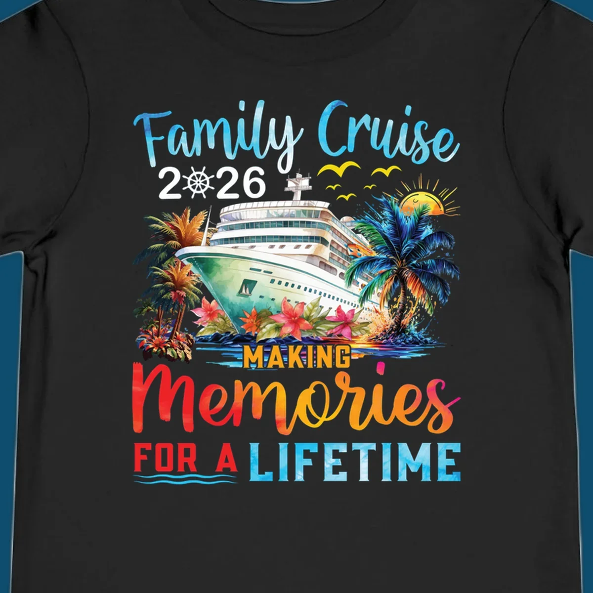 A tropical family cruise 2026 memories design with a ship, palm trees, sun, and text 'Family Cruise 2026 Making Memories For A Lifetime'.