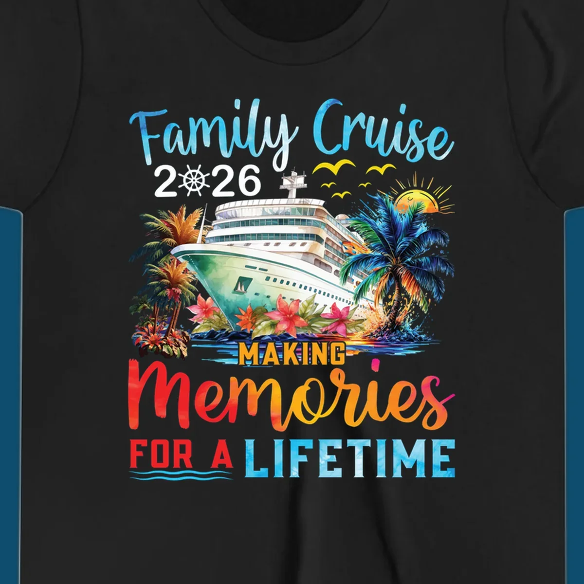 A tropical family cruise 2026 memories design with a ship, palm trees, sun, and text 'Family Cruise 2026 Making Memories For A Lifetime'.