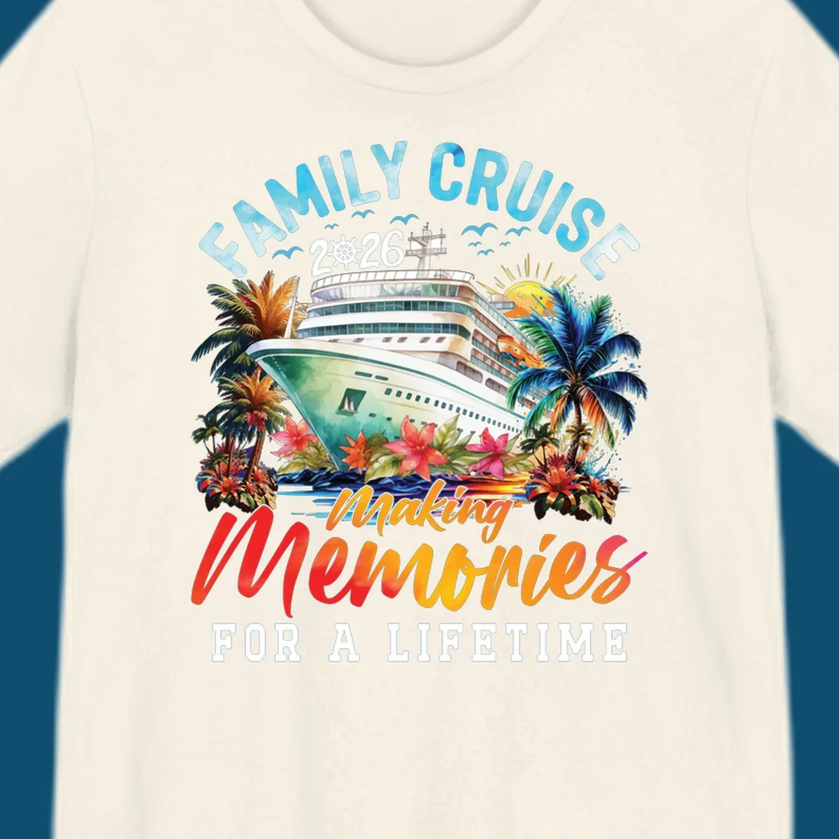 A vibrant family cruise 2026 design with a ship, palm trees, and 'Making Memories For A Lifetime' text.