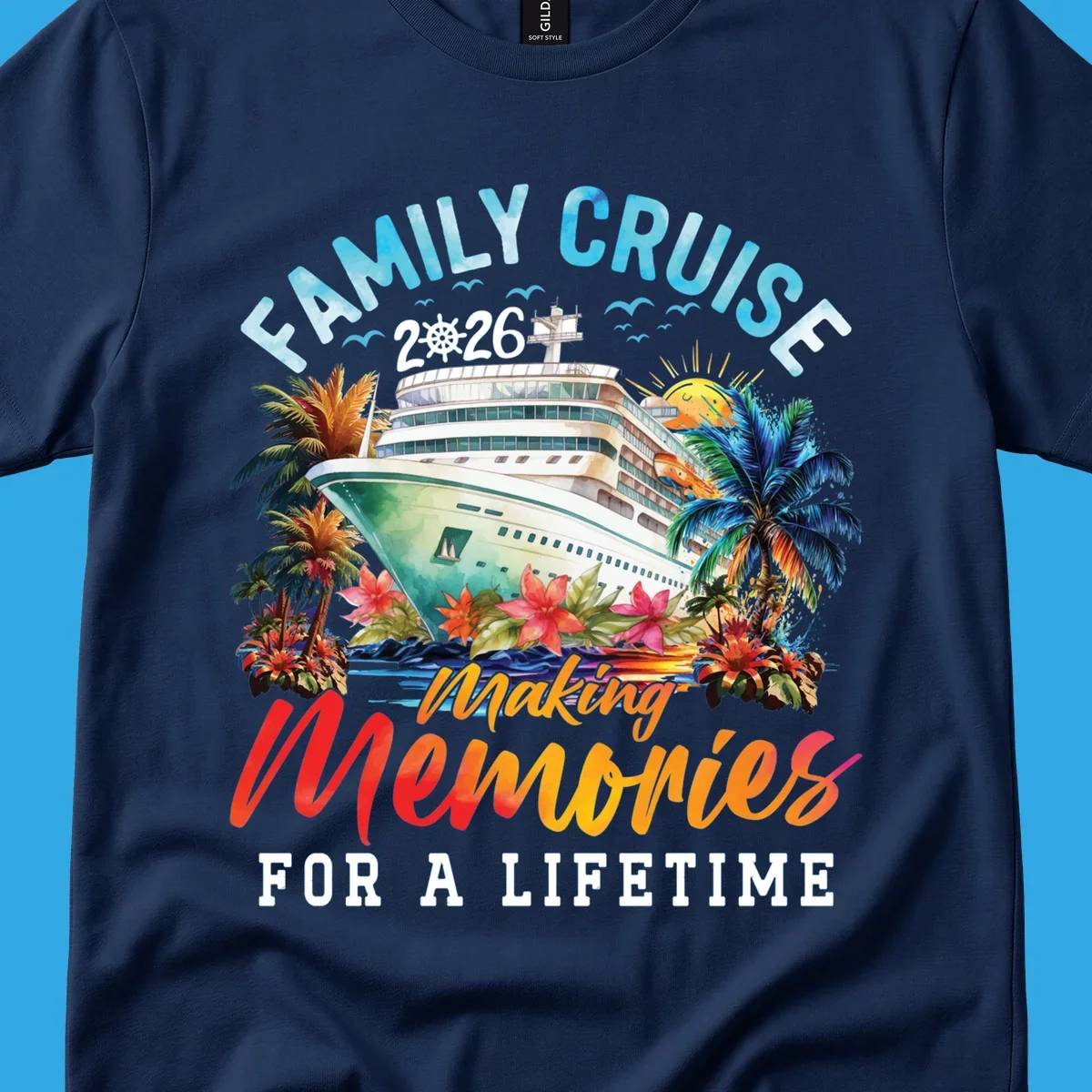 A vibrant family cruise 2026 design with a ship, palm trees, and 'Making Memories For A Lifetime' text.