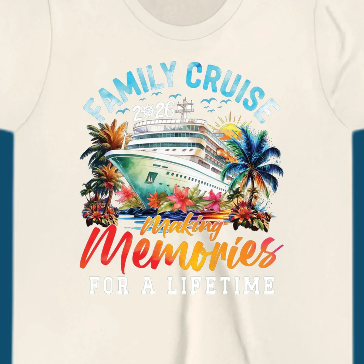 A vibrant family cruise 2026 design with a ship, palm trees, and 'Making Memories For A Lifetime' text.