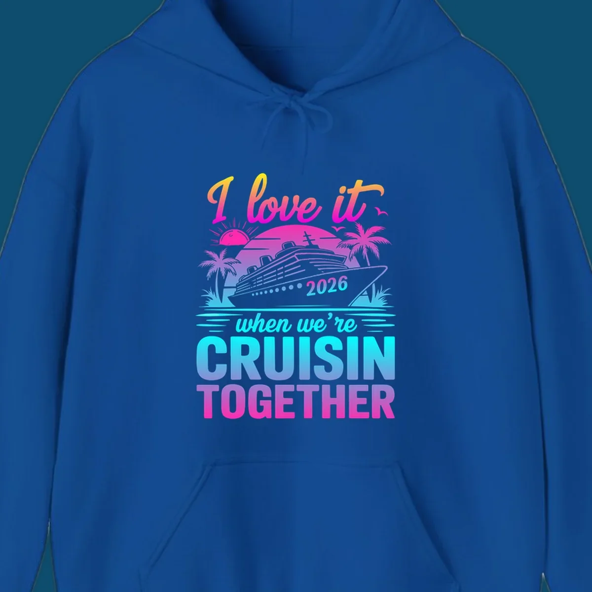 A vibrant cruise ship design with palm trees, a sunset, and text 'I love it when we're cruisin together 2026'.