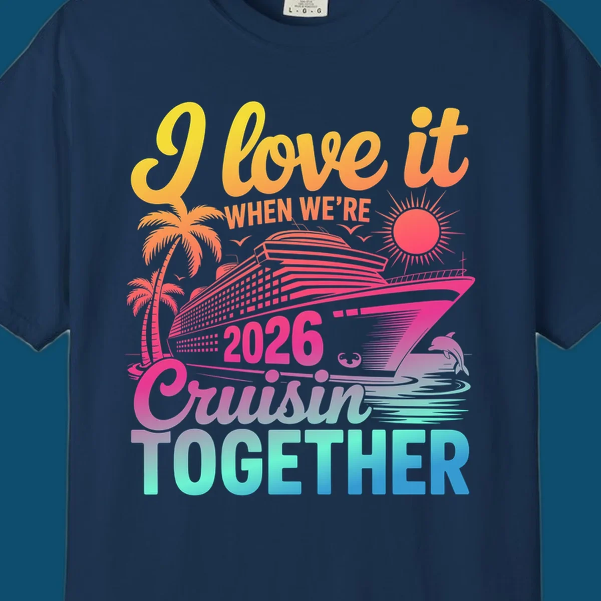 Vibrant cruise ship design with palm trees, sun, dolphin, and text 'I love it WHEN WE'RE 2026 Cruisin TOGETHER' for 2026-cruisin-together.