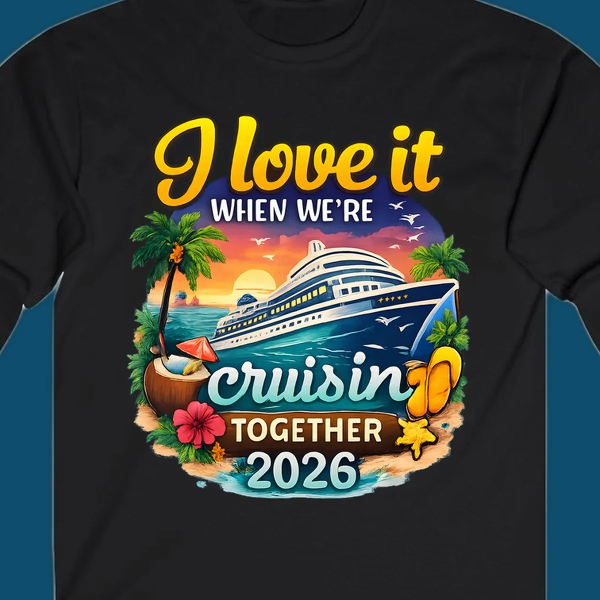 A colorful illustration for a 'love-it-cruising-together' 2026 family cruise design with a ship, sunset, and beach elements.
