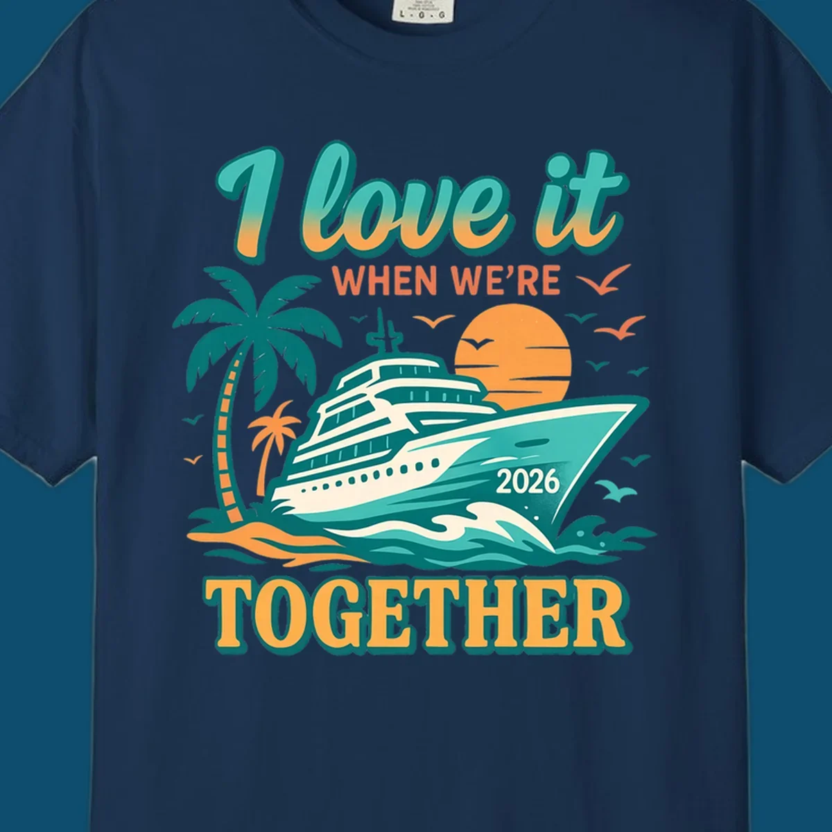 Illustrated cruise ship sailing past palm trees and a sunset with text "I love it WHEN WE'RE TOGETHER 2026", for a i-love-it-together-cruise-2026 design.