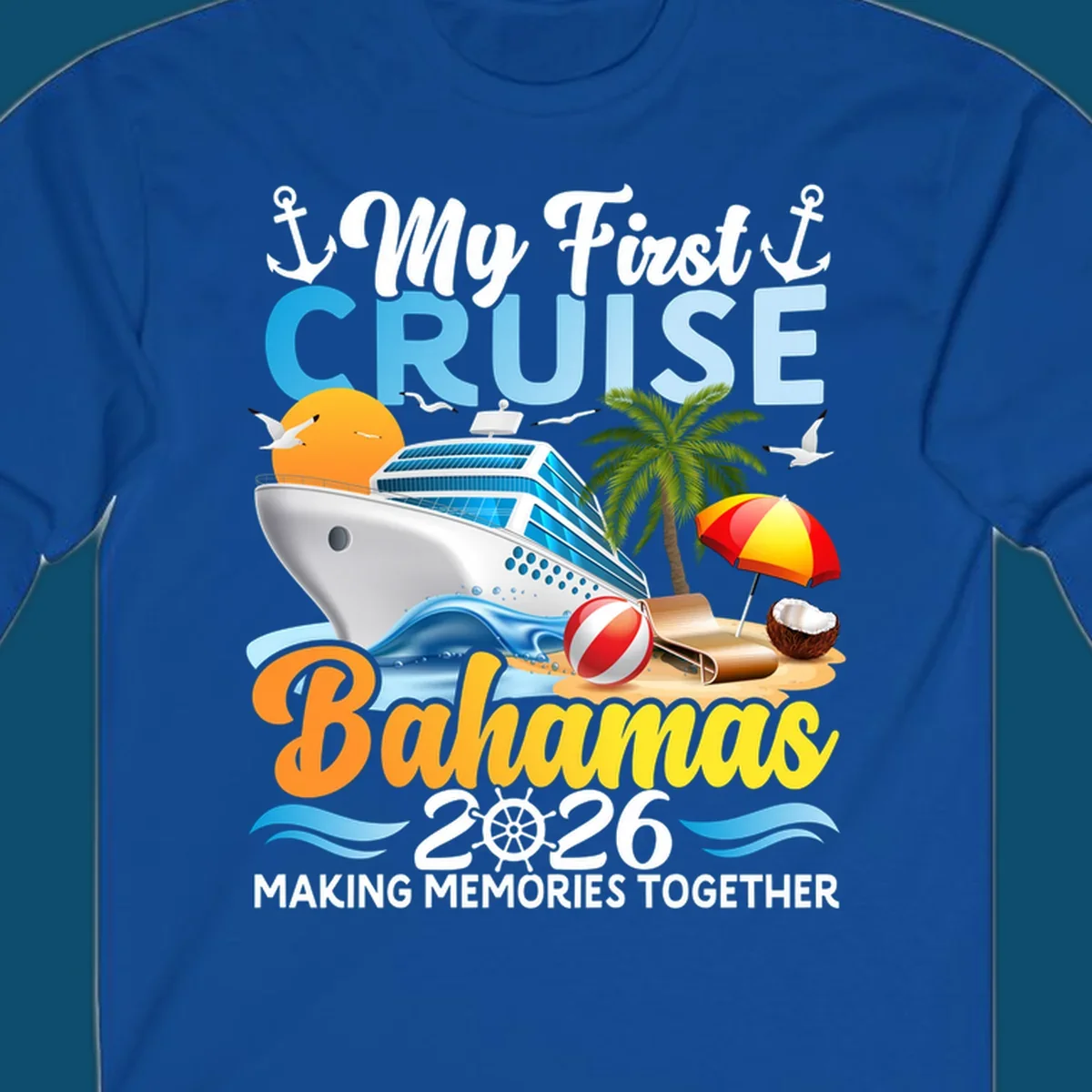 A colorful illustration of a cruise ship, beach, palm tree, and text 'My First Cruise Bahamas 2026' for a my-first-bahamas-cruise shirt.