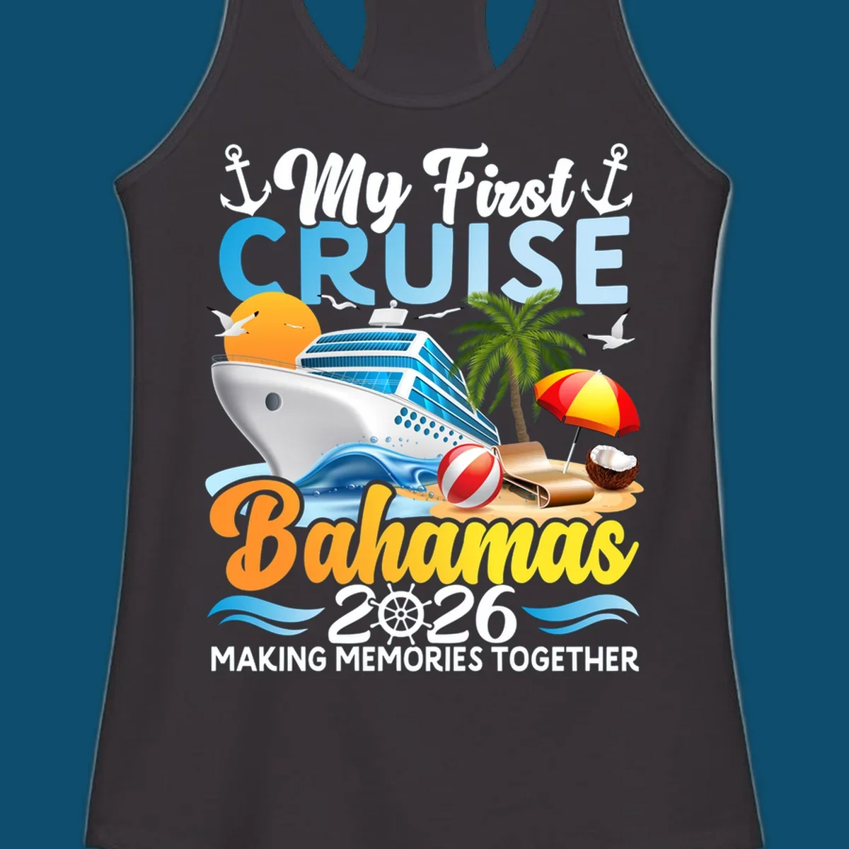 A colorful illustration of a cruise ship, beach, palm tree, and text 'My First Cruise Bahamas 2026' for a my-first-bahamas-cruise shirt.