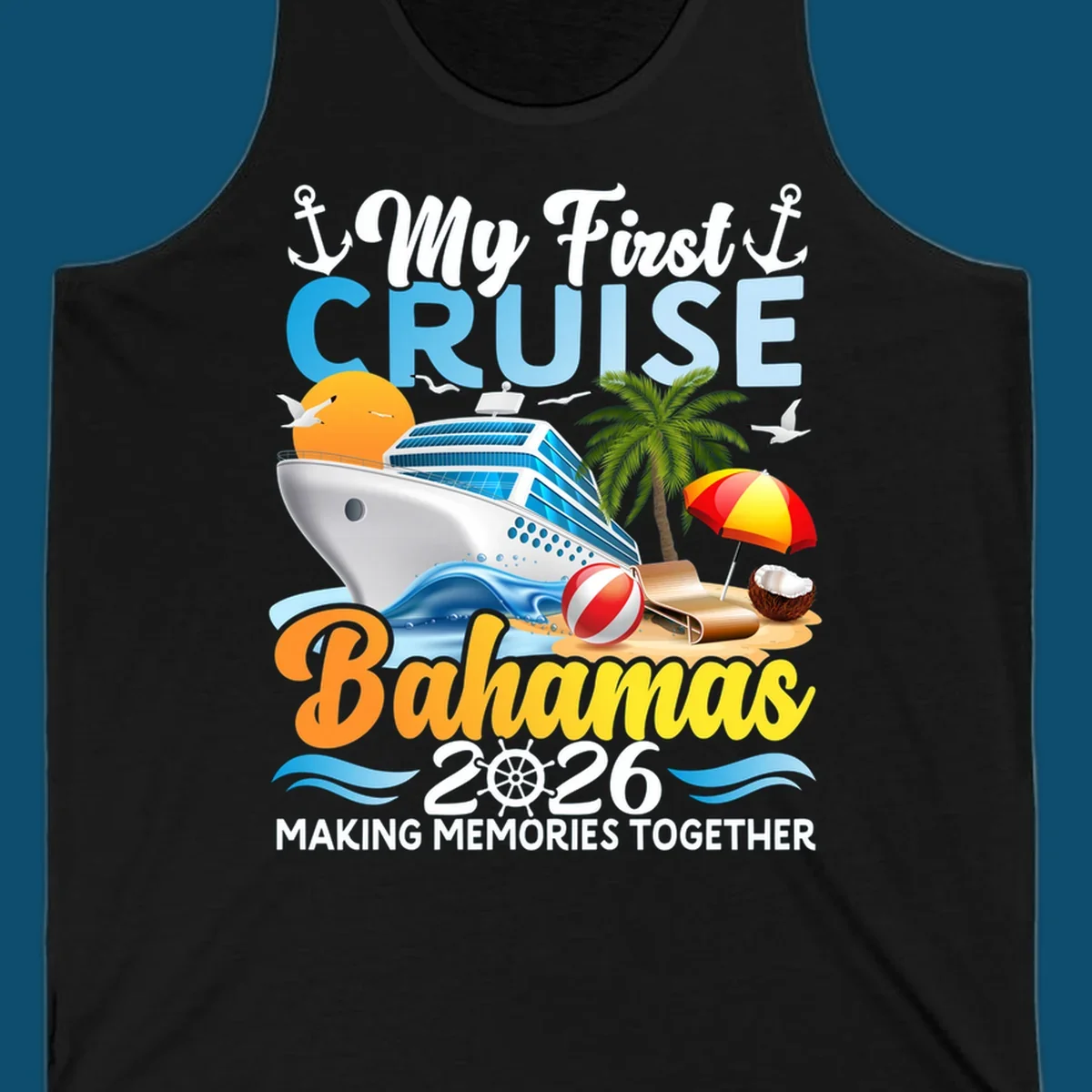 A colorful illustration of a cruise ship, beach, palm tree, and text 'My First Cruise Bahamas 2026' for a my-first-bahamas-cruise shirt.