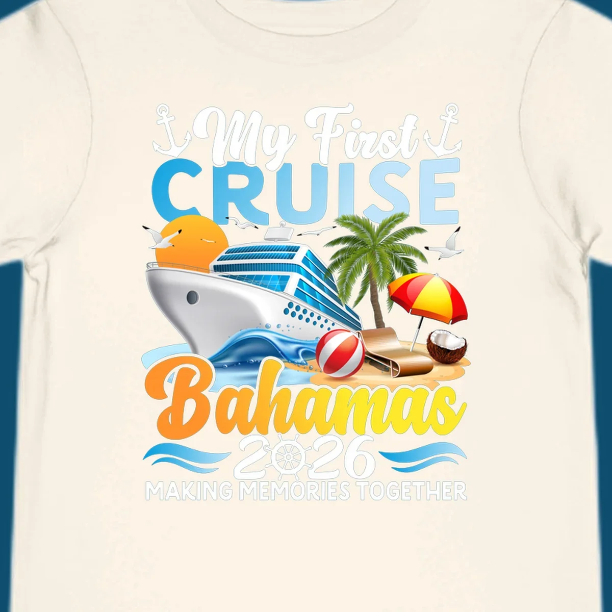 A colorful illustration of a cruise ship, beach, palm tree, and text 'My First Cruise Bahamas 2026' for a my-first-bahamas-cruise shirt.