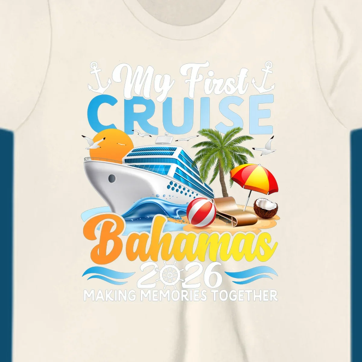 A colorful illustration of a cruise ship, beach, palm tree, and text 'My First Cruise Bahamas 2026' for a my-first-bahamas-cruise shirt.