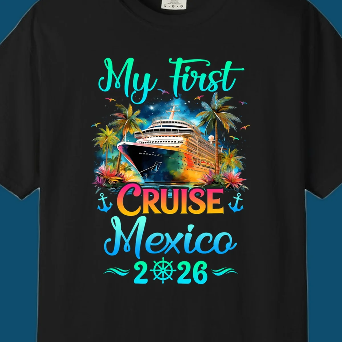 A colorful "My First Mexico Cruise 2026" design featuring a cruise ship, palm trees, and tropical flowers.